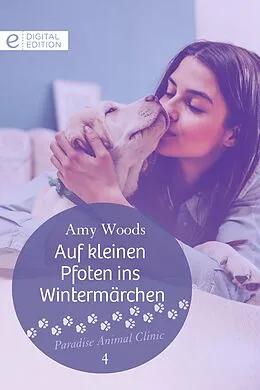 E-Book (epub) Auf kleinen Pfoten ins Wintermärchen von Amy Woods