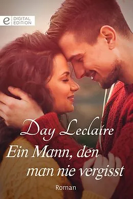 E-Book (epub) Ein Mann, den man nie vergisst von Day Leclaire