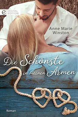 E-Book (epub) Die Schönste in meinen Armen von Anne Marie Winston