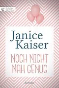 E-Book (epub) Noch nicht nah genug von Janice Kaiser