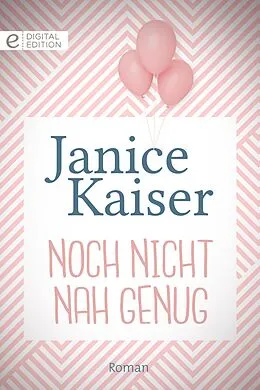 E-Book (epub) Noch nicht nah genug von Janice Kaiser