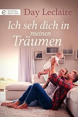 E-Book (epub) Ich seh dich in meinen Träumen von Day Leclaire