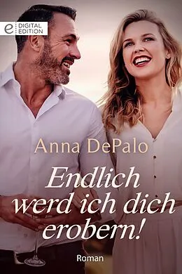 E-Book (epub) Endlich werd ich dich erobern! von Anna Depalo