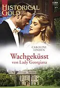 E-Book (epub) Wachgeküsst von Lady Georgiana von Caroline Linden