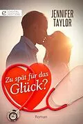 E-Book (epub) Zu spät für das Glück? von Jennifer Taylor
