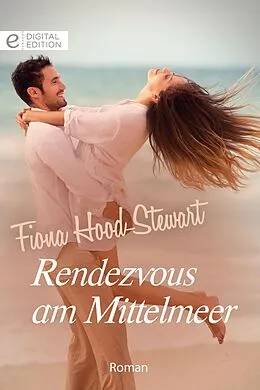 E-Book (epub) Rendezvous am Mittelmeer von Fiona Hood-Stewart