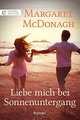 E-Book (epub) Liebe mich bei Sonnenuntergang von Margaret Mcdonagh