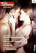 E-Book (epub) Tiffany Hot & Sexy Band 51 von Kimberly Raye, Katherine Garbera, Isabel Sharpe