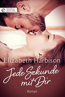 E-Book (epub) Jede Sekunde mit Dir von Elizabeth Harbison