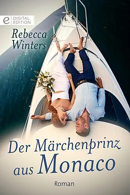 E-Book (epub) Der Märchenprinz aus Monaco von Rebecca Winters