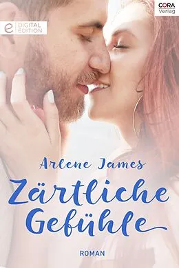 E-Book (epub) Zärtliche Gefühle von Arlene James