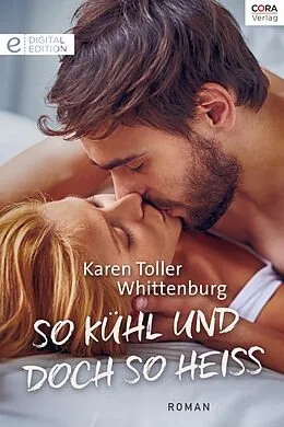E-Book (epub) So kühl und doch so heiß von Karen Toller Whittenburg