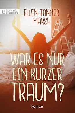 E-Book (epub) War es nur ein kurzer Traum? von Ellen Tanner Marsh