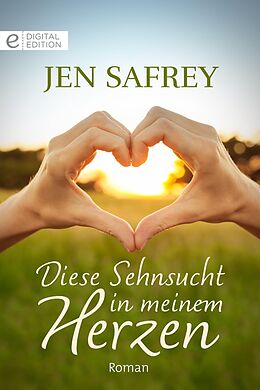 E-Book (epub) Diese Sehnsucht in meinem Herzen von Jen Safrey