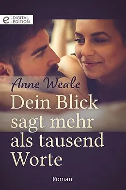 E-Book (epub) Dein Blick sagt mehr als tausend Worte von Anne Weale