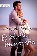 E-Book (epub) Es soll für immer sein von Angela Wells