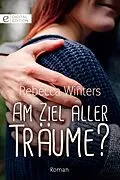 E-Book (epub) Am Ziel aller Träume? von Rebecca Winters