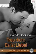 E-Book (epub) Trau dich: Es ist Liebe! von Brenda Jackson