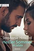 E-Book (epub) Heißer Sommer in Jahira von Stephanie Howard
