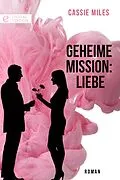 E-Book (epub) Geheime Mission: Liebe von Cassie Miles