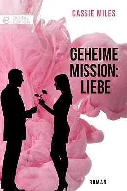E-Book (epub) Geheime Mission: Liebe von Cassie Miles
