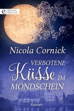E-Book (epub) Verbotene Küsse im Mondschein von Nicola Cornick