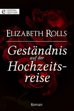 E-Book (epub) Geständnis auf der Hochzeitsreise von Elizabeth Rolls