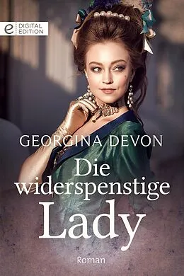 E-Book (epub) Die widerspenstige Lady von Georgina Devon