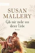 E-Book (epub) Gib mir mehr von dieser Liebe von Susan Mallery