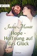 E-Book (epub) Hope - Hoffnung auf das Glück von Jackie Merritt