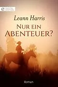 E-Book (epub) Nur ein Abenteuer? von Leann Harris