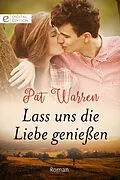 E-Book (epub) Lass uns die Liebe genießen von Pat Warren