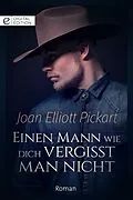 E-Book (epub) Einen Mann wie dich vergisst man nicht von Joan Elliott Pickart