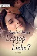 E-Book (epub) Laptop oder Liebe? von Pamela Bauer