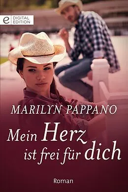 E-Book (epub) Mein Herz ist frei für dich von Marilyn Pappano