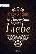 E-Book (epub) Ein Herzogtum für deine Liebe von Tracy Sinclair