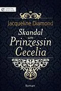 E-Book (epub) Skandal um Prinzessin Cecelia von Jacqueline Diamond