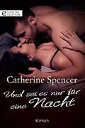 E-Book (epub) Und sei es nur für eine Nacht von Catherine Spencer
