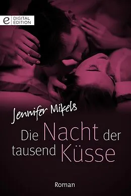 E-Book (epub) Die Nacht der tausend Küsse von Jennifer Mikels