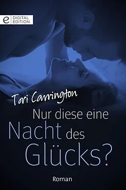 E-Book (epub) Nur diese eine Nacht des Glücks? von Tori Carrington