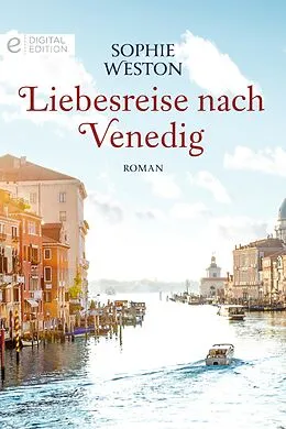 E-Book (epub) Liebesreise nach Venedig von Sophie Weston