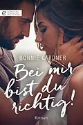 E-Book (epub) Bei mir bist du richtig! von Bonnie Gardner