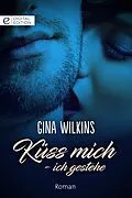 E-Book (epub) Küss mich - ich gestehe von Gina Wilkins