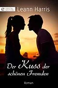 E-Book (epub) Der Kuss der schönen Fremden von Leann Harris