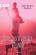 E-Book (epub) Komm doch zurück, Belinda von Janis Reams Hudson