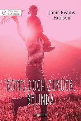 E-Book (epub) Komm doch zurück, Belinda von Janis Reams Hudson