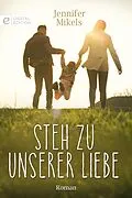 E-Book (epub) Steh zu unserer Liebe von Jennifer Mikels