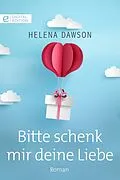 E-Book (epub) Bitte schenk mir deine Liebe von Helena Dawson