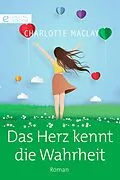 E-Book (epub) Das Herz kennt die Wahrheit von Charlotte Maclay