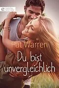 E-Book (epub) Du bist unvergleichlich von Pat Warren